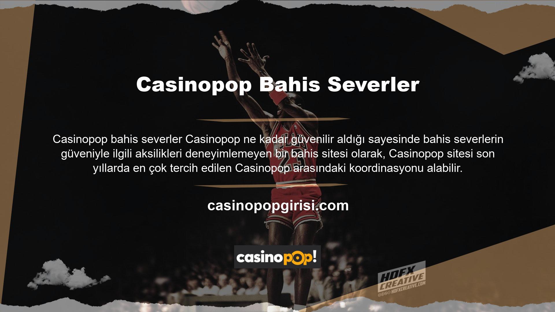 Casinopop denizaşırı lisans ve denizaşırı sunucuları vardır, bu da daha profesyonel ve kaliteli bir hizmet sağlar